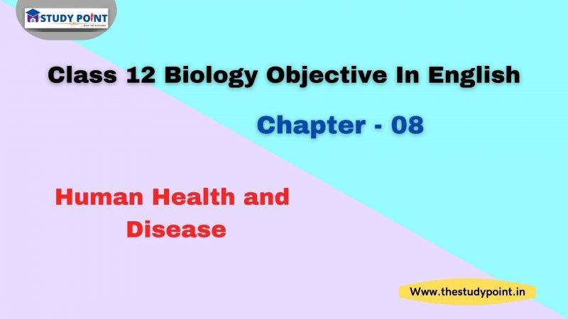 Class Biology Objective In English Chapter Human Health And