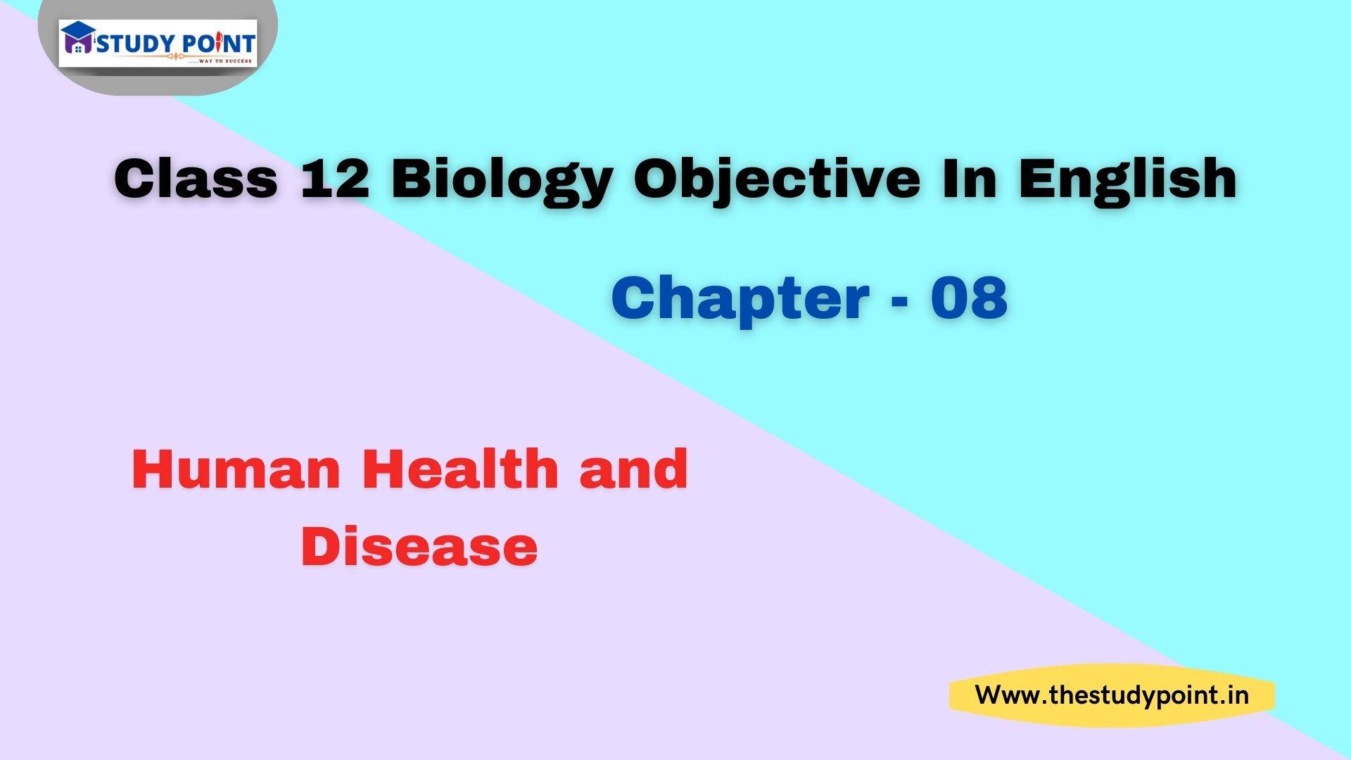 You are currently viewing Class 12 Biology Objective In English Chapter – 8 Human Health and  Disease