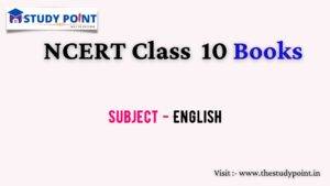 Read more about the article NCERT Books For Class 10 English