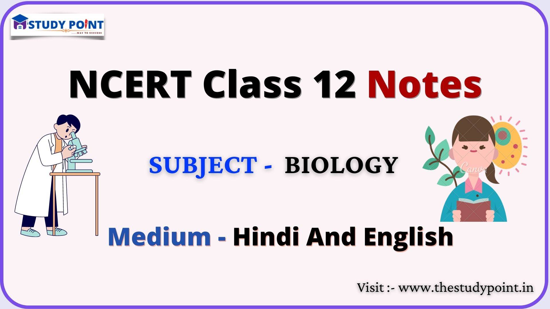 Read more about the article NCERT Class 12 Biology Notes