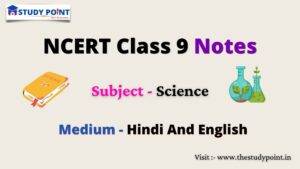 Read more about the article NCERT Class 9 Science Notes